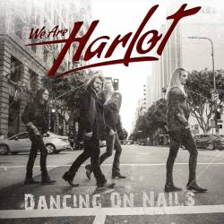 We Are Harlot : Dancing on Nails